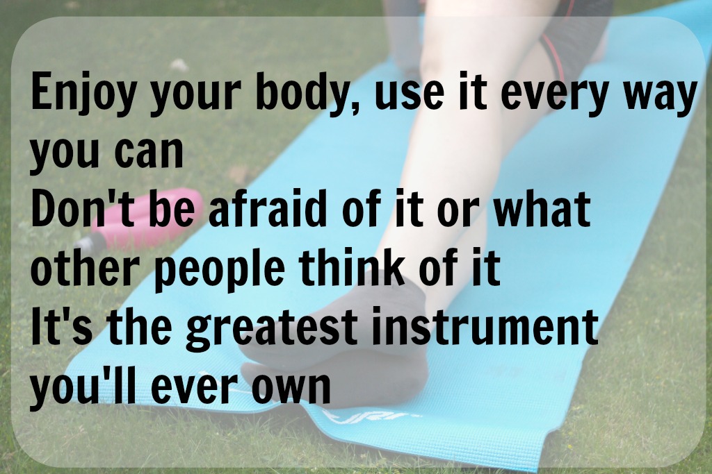 Your body is your greatest instrument