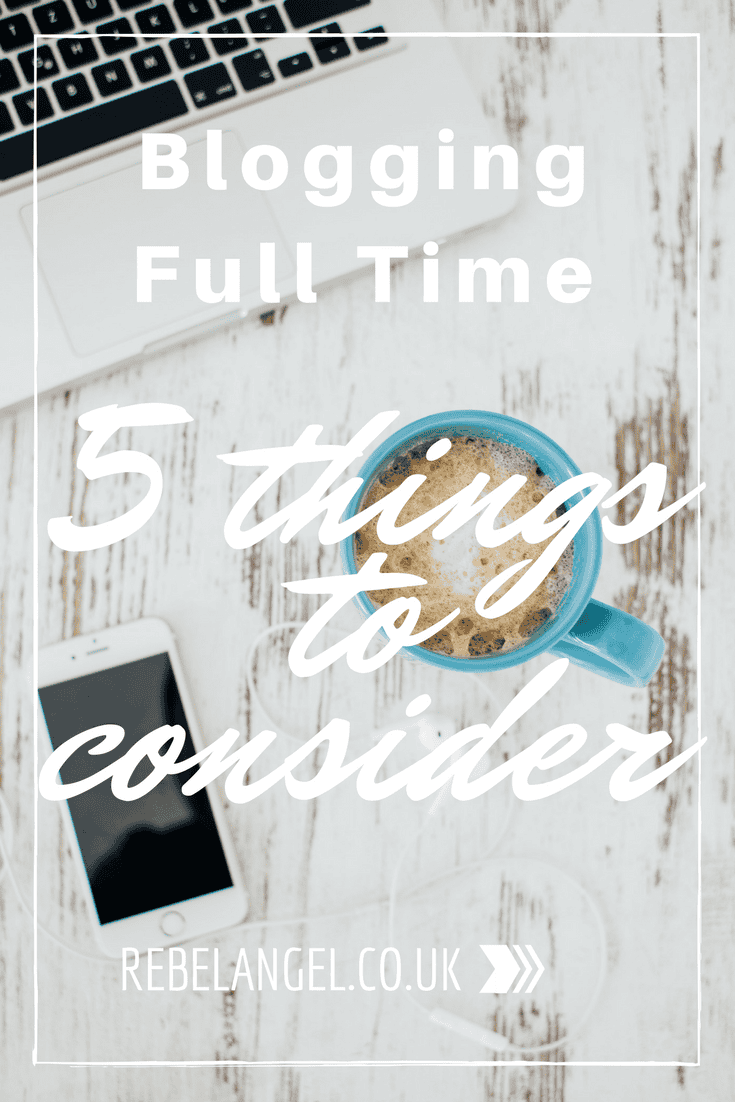 Blogging Full Time - 5 things to consider